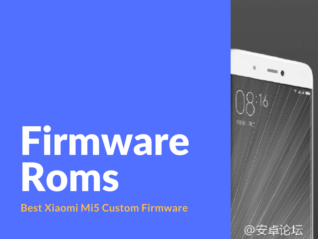 Download Xiaomi Mi5 Custom Firmware Roms