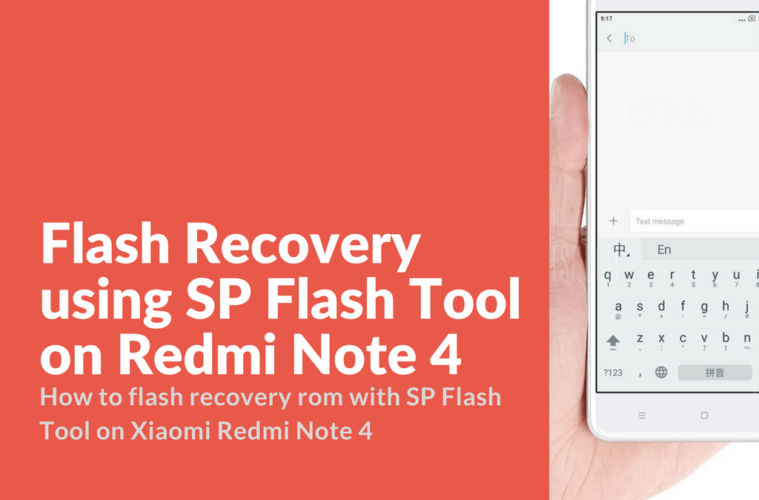 Flash Recovery Using Sp Flash Tool On Redmi Note 4 Xiaomi Firmware