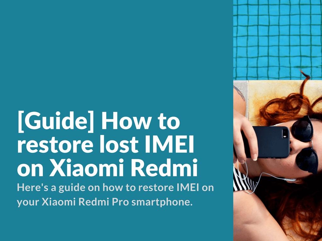 How to restore lost IMEI on Xiaomi Redmi Pro