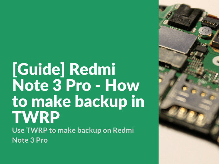 Backup using TWRP on Redmi Note 3 Pro