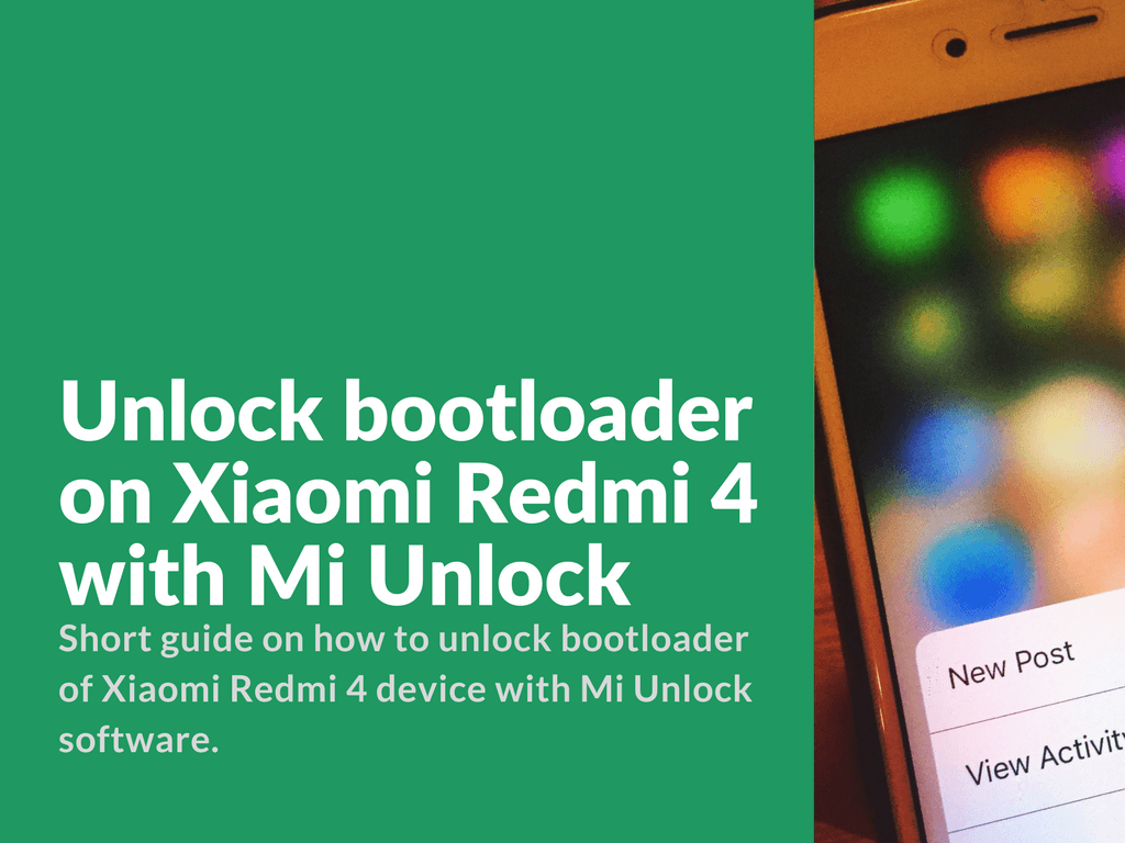 Unlock Bootloader of Redmi 4 Guide