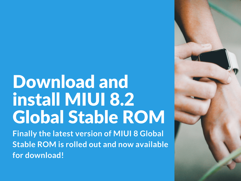 Download MIUI 8.2 Global Stable ROM