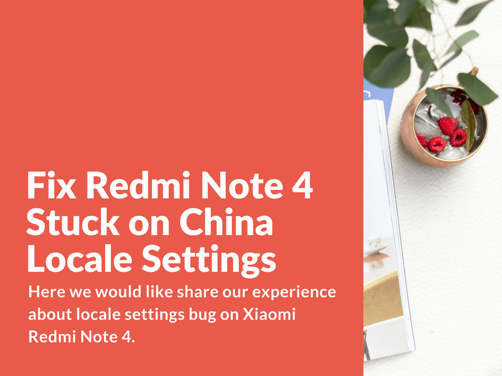 How to fix Redmi Note 4 Stuck with China Locale Settings