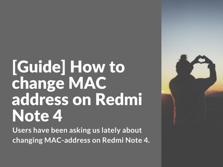 Changing MAC address on Xiaomi Redmi Note 4
