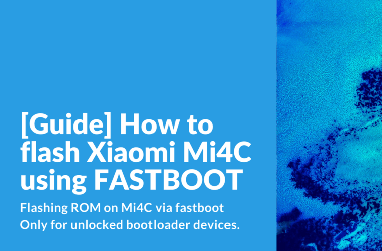 [Guide] How to flash Xiaomi Mi4c using FASTBOOT - Xiaomi ...