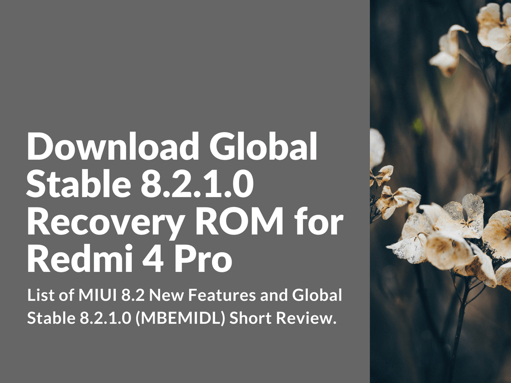 Download Global Stable 8.2.1.0 For Redmi 4 Pro