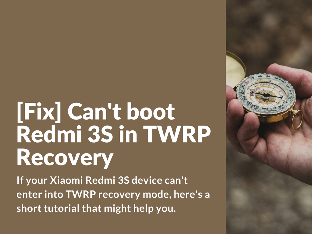Redmi 3S / 3X can't boot in TWRP custom recovery mode