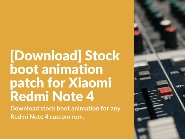 Download stock boot animation for any Redmi Note 4 custom rom