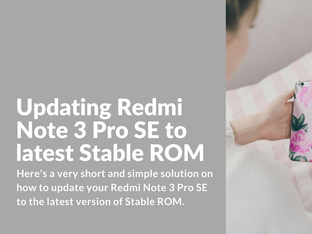 update Redmi Note 3 Pro Special Edition to the latest Stable ROM version