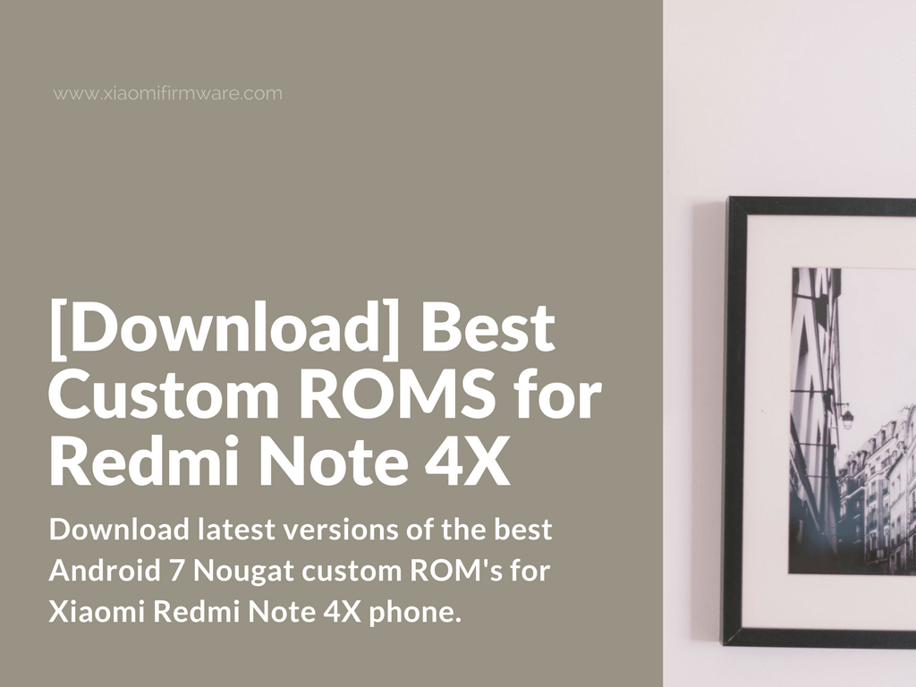 [Download] Best Custom ROMS for Redmi Note 4X - Xiaomi 