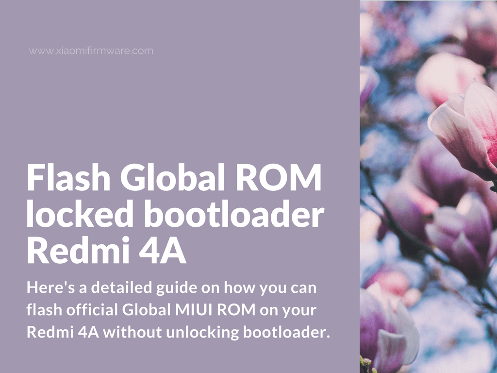 Global ROM on Redmi 4A locked bootloader