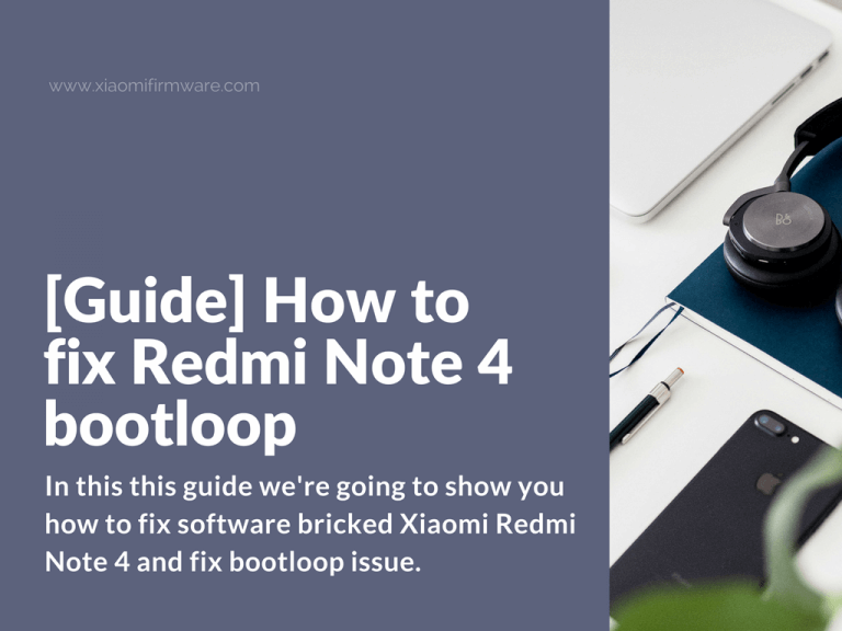 Fix bootloop problem on Redmi Note 4