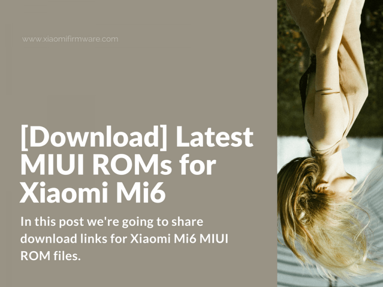Download Official MIUI ROM files for Xiaomi Mi6