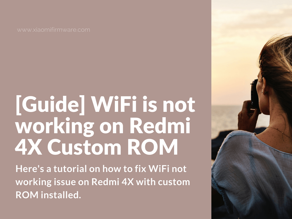 How to fix WiFi on Redmi 4X Custom ROM