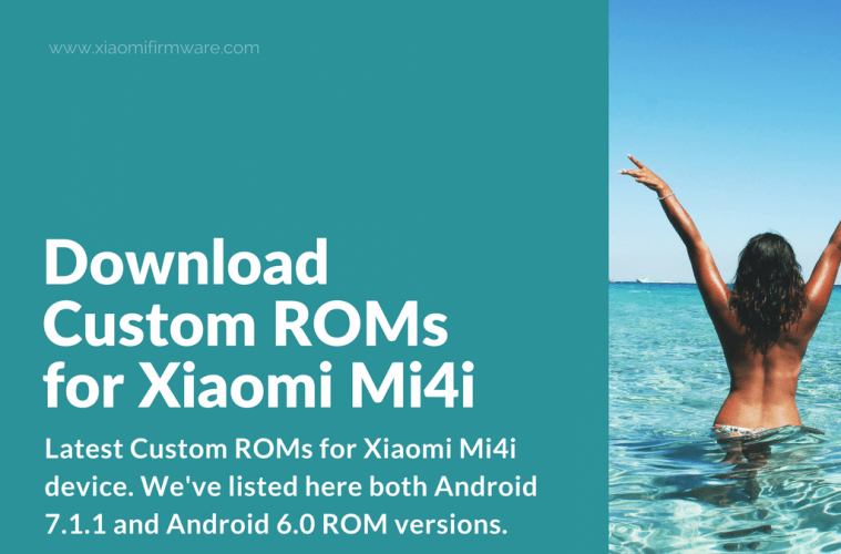 Download Custom ROMs for Xiaomi Mi4i - Xiaomi Firmware