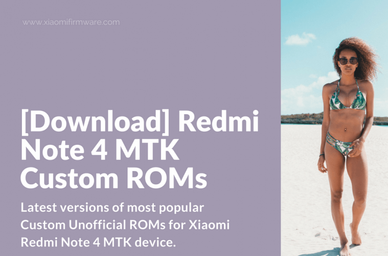 [Download] Redmi Note 4 MTK Custom ROMs - Xiaomi Firmware