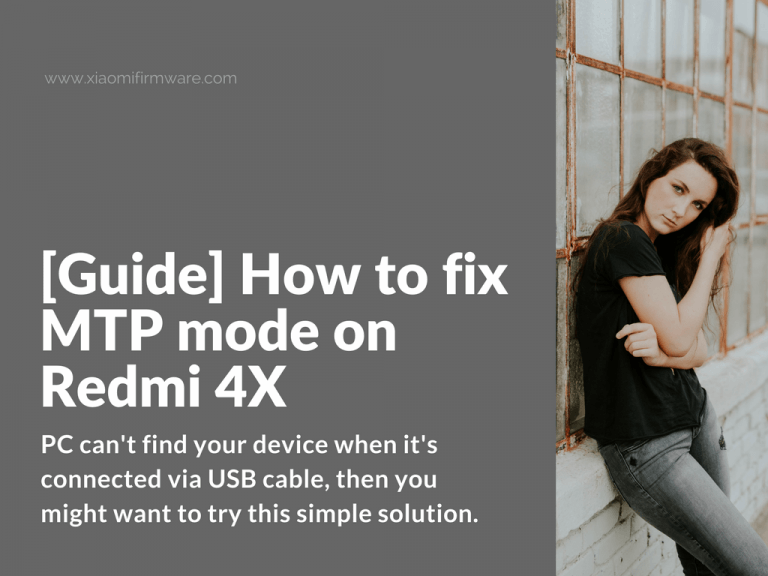 Solution for not working MTP Mode on Redmi 4X