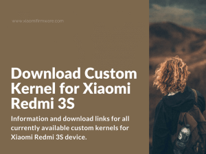 Download Custom Kernel for Xiaomi Redmi 3S - Xiaomi Firmware