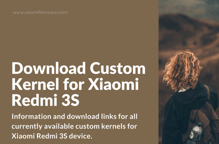 Download Custom Kernel for Xiaomi Redmi 3S - Xiaomi Firmware