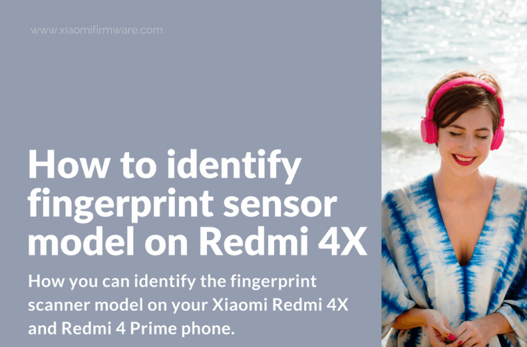How to identify fingerprint sensor model on Redmi 4X ...