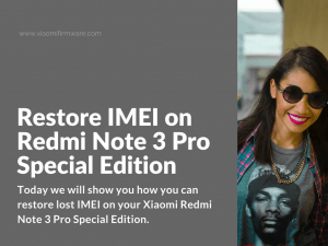 Redmi Note 3 Software Restore IMEI on Redmi Note 3 Pro Special Edition - Xiaomi Firmware