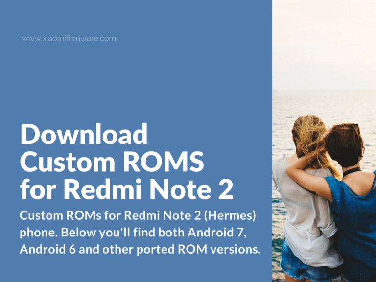 Download Latest Custom ROMs for Redmi Note 2 (HERMES)