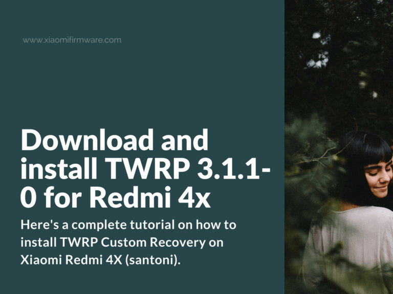 How to install TWRP Custom Recovery on Xiaomi Redmi 4X (santoni)