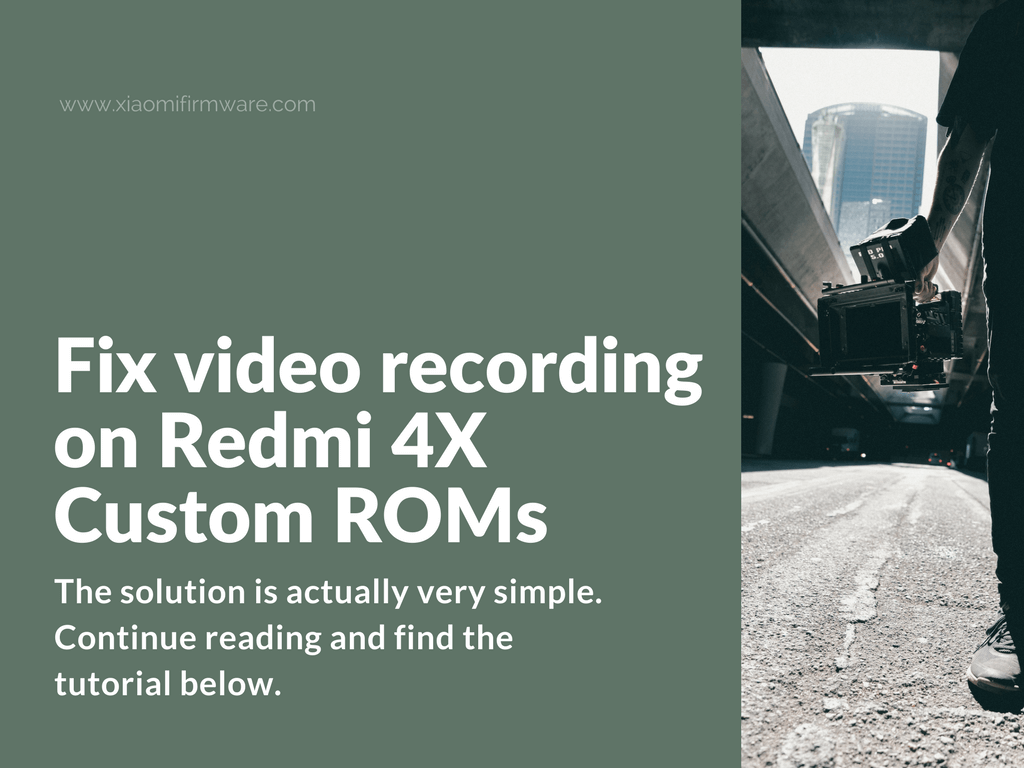 Solution for not working video recording on Redmi 4X Custom ROM