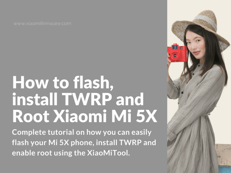Flash ROM, Root Mi 5X with XiaoMiTool