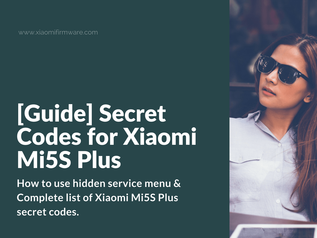 How to use hidden service menu and secret codes on Mi5S Plus