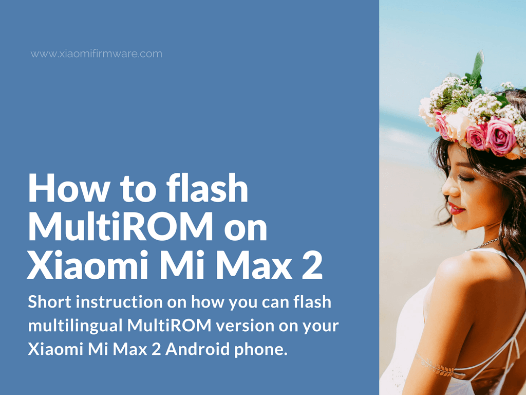 How to install MultiROM on Mi Max 2 Smartphone