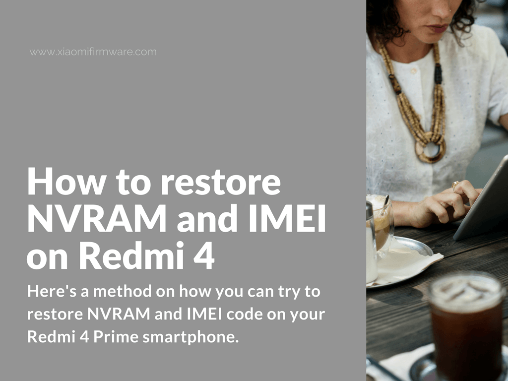 Restoring NVRAM and IMEI on Redmi 4 Prime, HM4 Prime