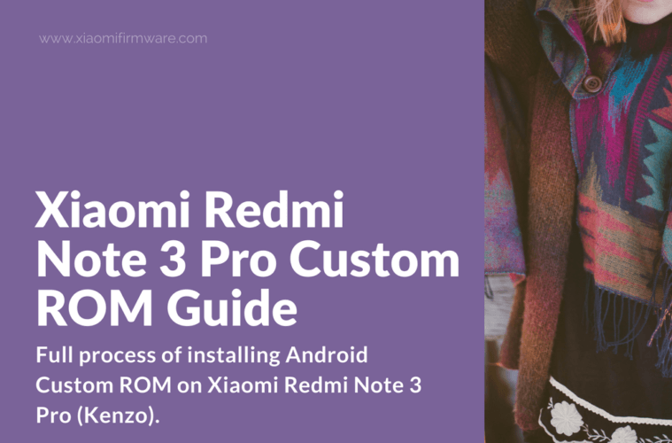 Xiaomi Redmi Note 3 Pro Custom ROM Guide - Xiaomi Firmware