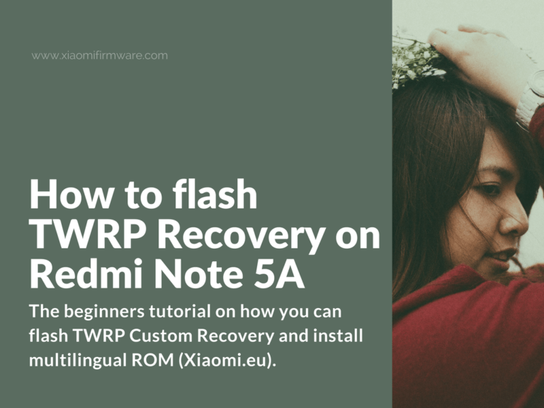 How to flash TWRP Recovery on Redmi Note 5A