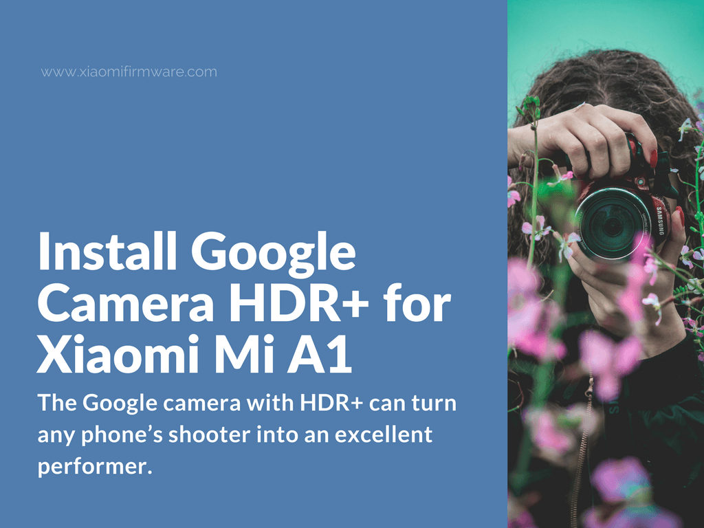 Install Google Camera HDR+ for Xiaomi Mi A1