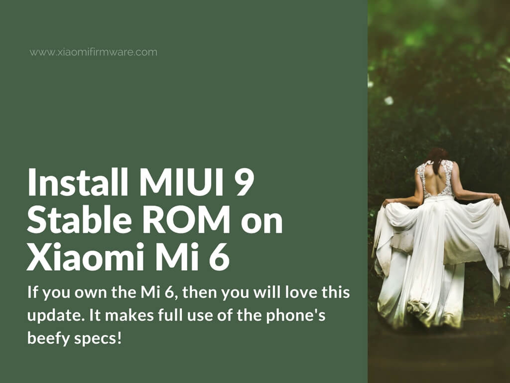 Download and install MIUI 9 Global Stable on Xiaomi Mi6