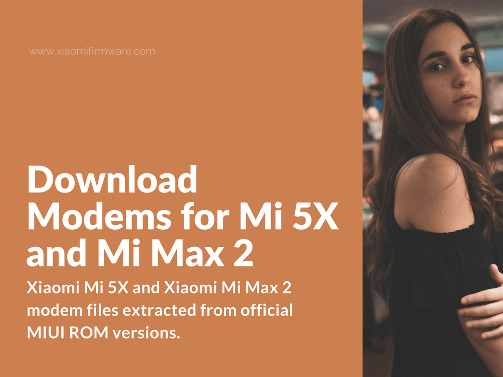 Download Xiaomi Mi 5X and Mi Max 2 Modem Files