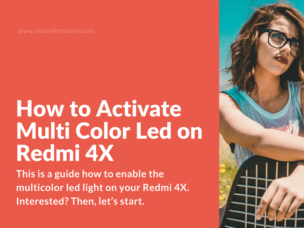 Enable the Multicolor Led Light on your Redmi 4X