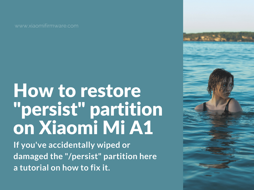 How to unbrick Mi A1 - Persist Partition Fix