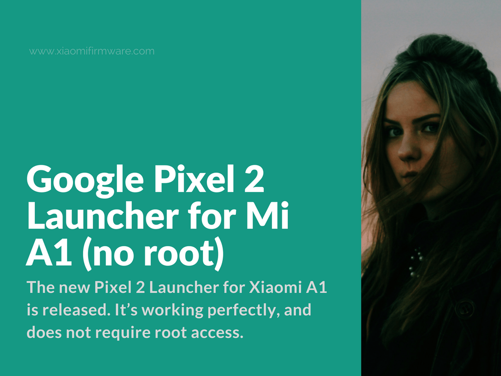 How to Install Google Pixel 2 Launcher on Xiaomi Mi A1