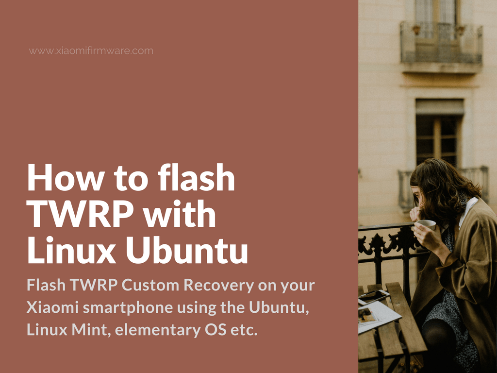 TWRP Installation Tutorial for Linux Mint and Ubuntu users