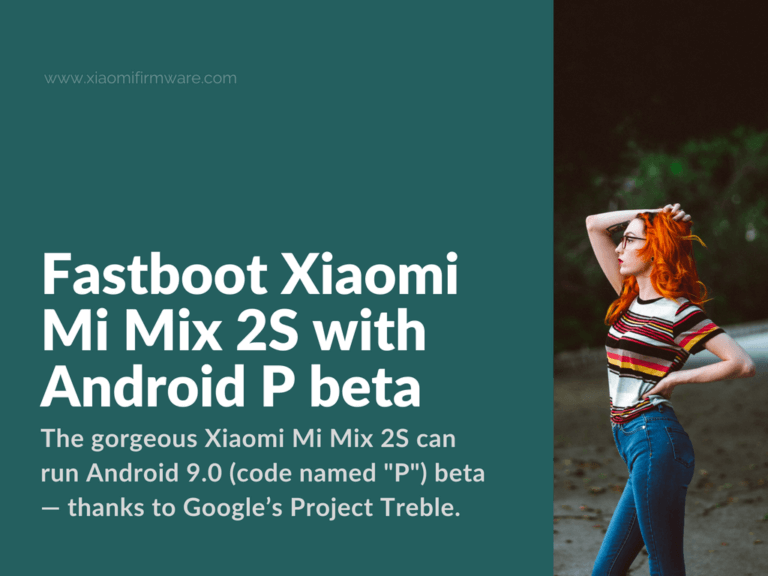 Flash Android P beta on Xiaomi Mi Mix 2S