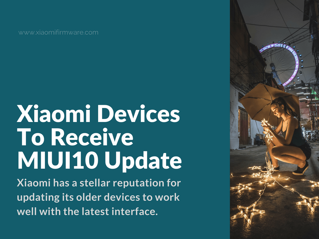 Which Xiaomi Devices Are Getting The MIUI 10 Update?