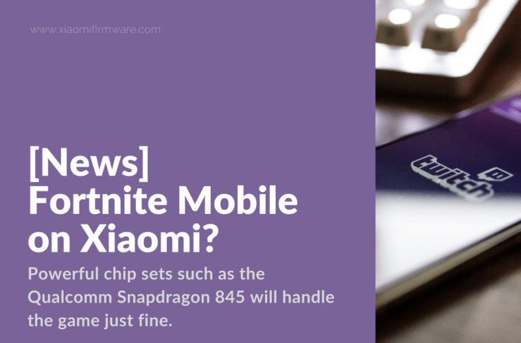 [News] Fortnite Mobile on Xiaomi? - Xiaomi Firmware - 759 x 500 png 64kB