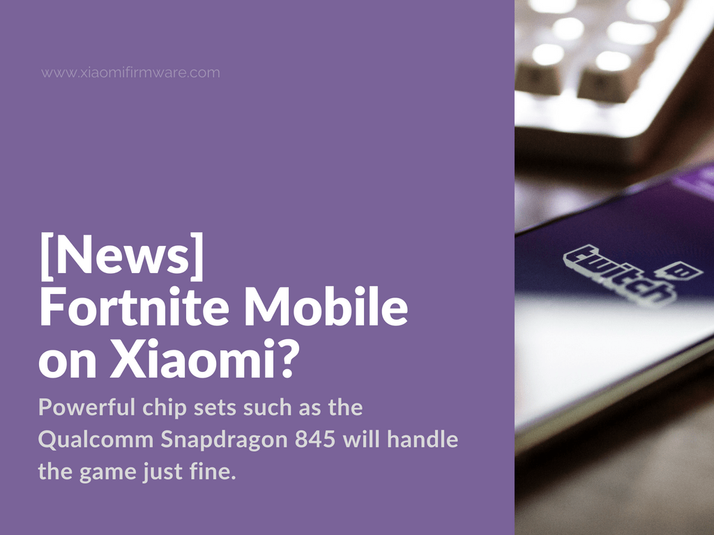 Can you run Fortnite on Xiaomi smartphones?