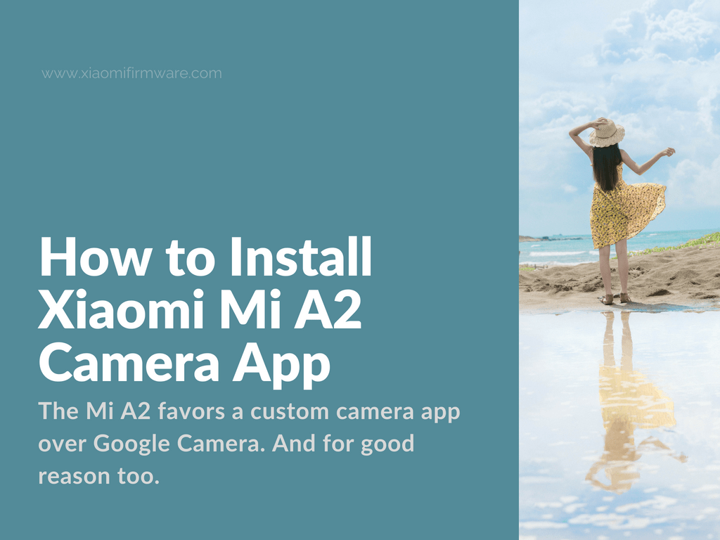 How to use Xiaomi Mi A2 camera app on other models