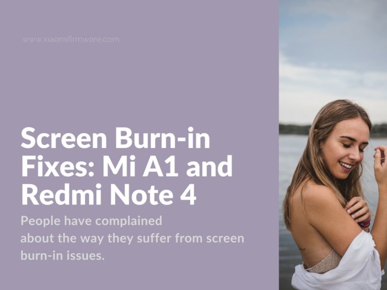 Fix Screen Burn-in on Mi A1 and Redmi Note 4