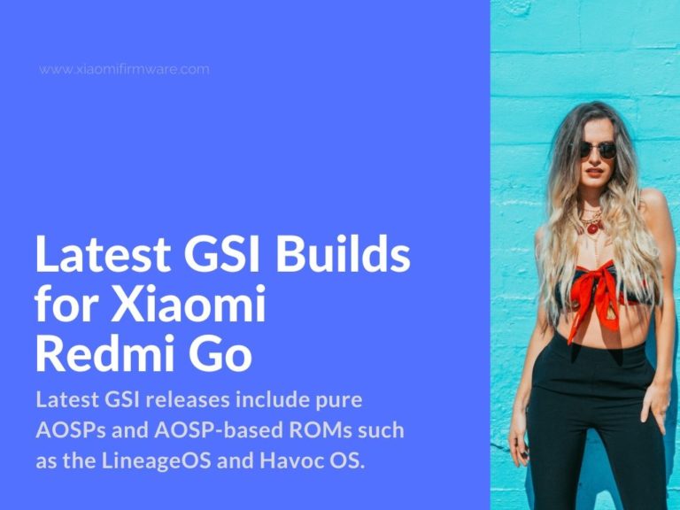 latest GSI firmware for Redmi Go