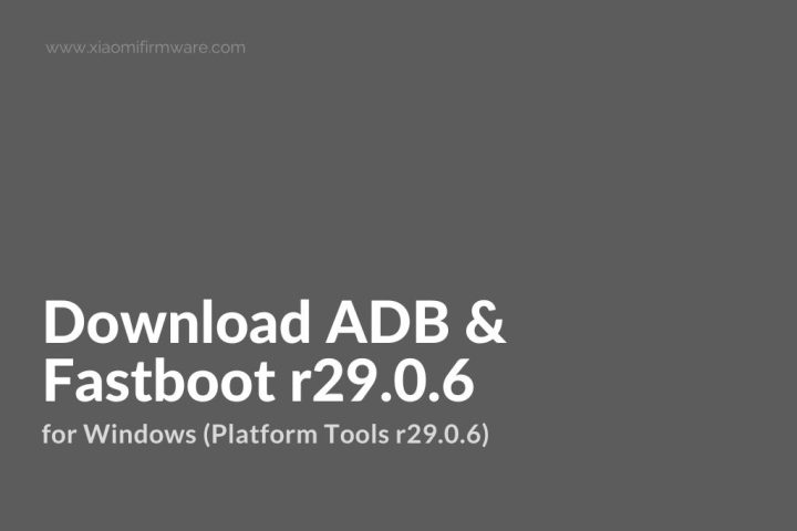 Download ADB & Fastboot for Windows (Platform Tools r29.0.6) - Xiaomi ...